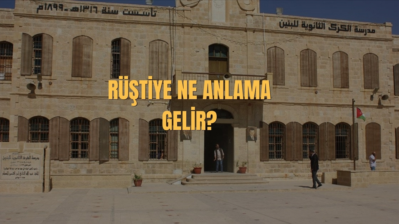 Rustiye Ne Anlama Gelir