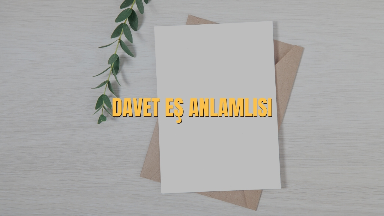 Davet Es Anlamlisi Nedir