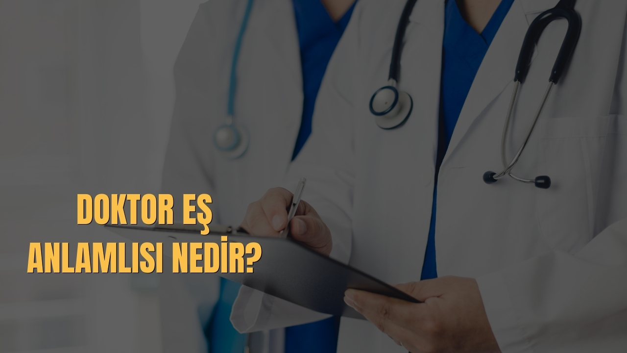 Doktor Es Anlamlisi Nedir