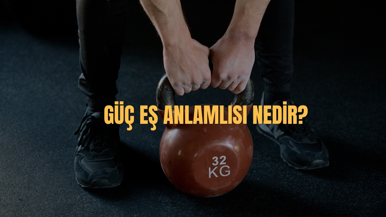 Guc Es Anlamlisi Nedir