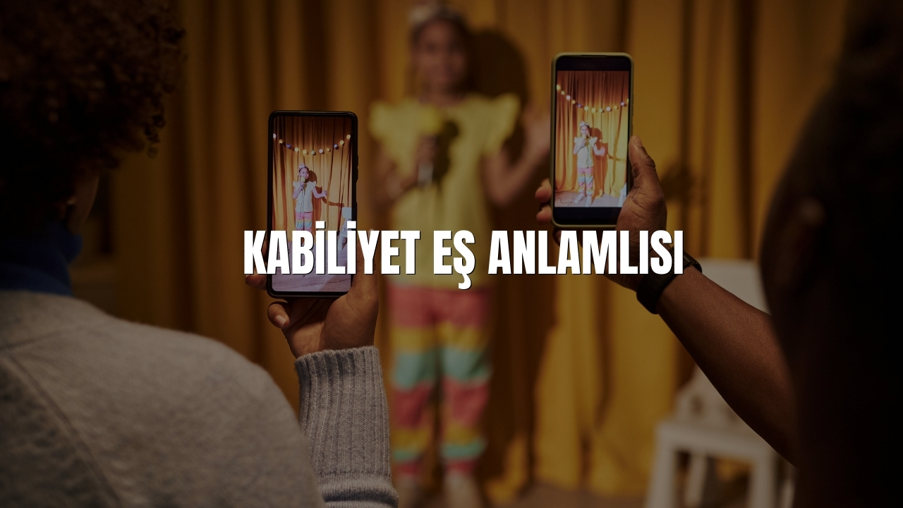 Kabiliyet Es Anlamlisi Nedir