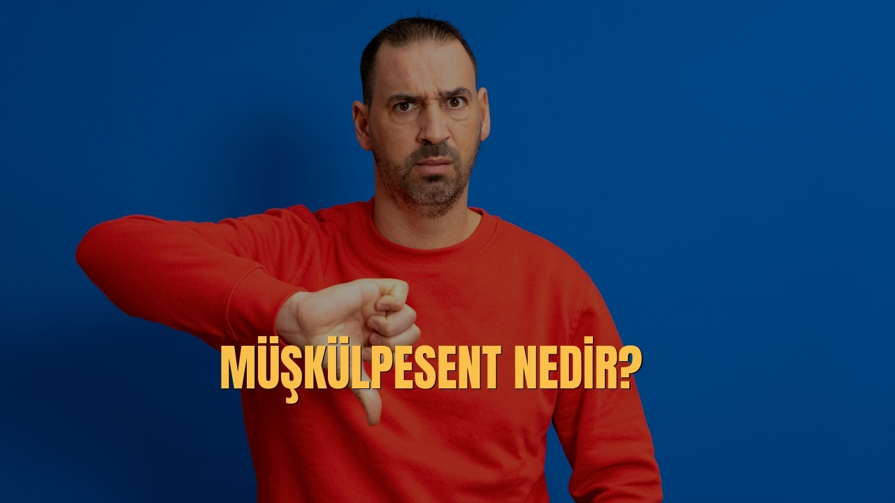 Muskulpesent Ne Demek (1)