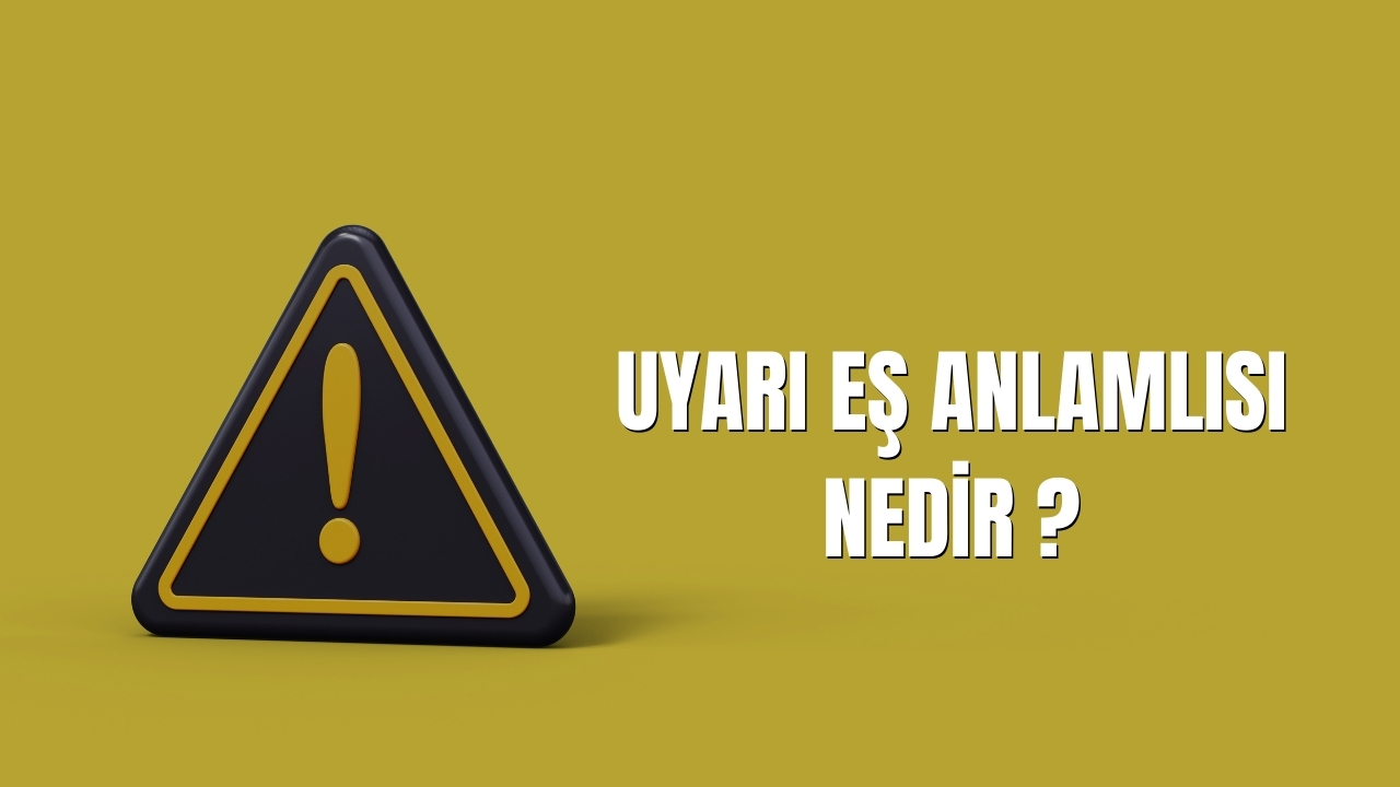 Uyari Es Anlamlisi Nedir