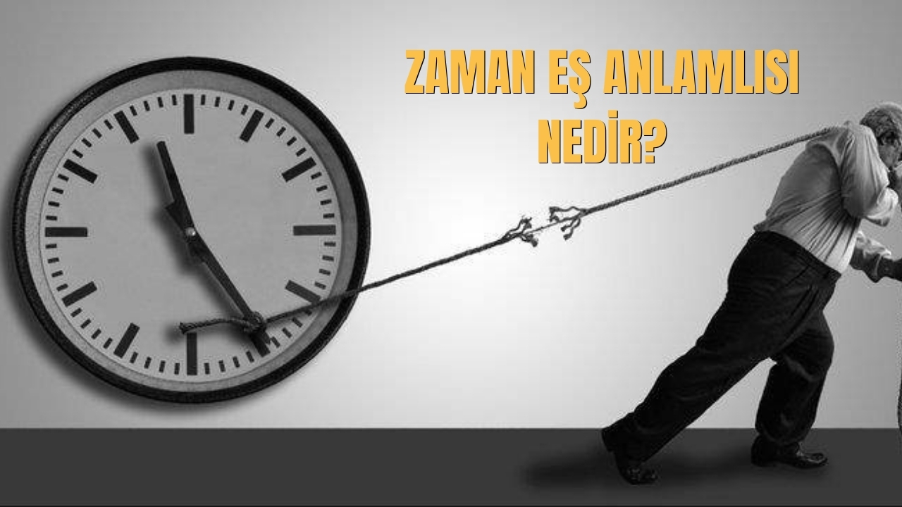 Zaman Es Anlamlisi Nedir