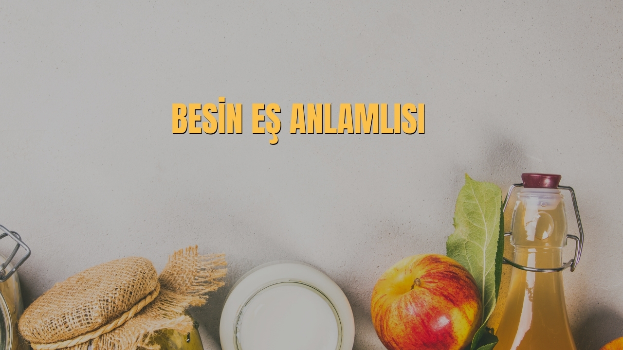 Besin Es Anlamlisi