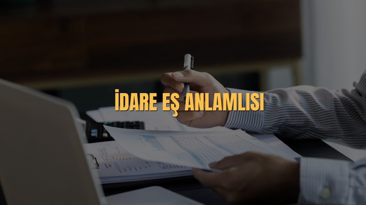 Idare Es Anlamlisi Nedir