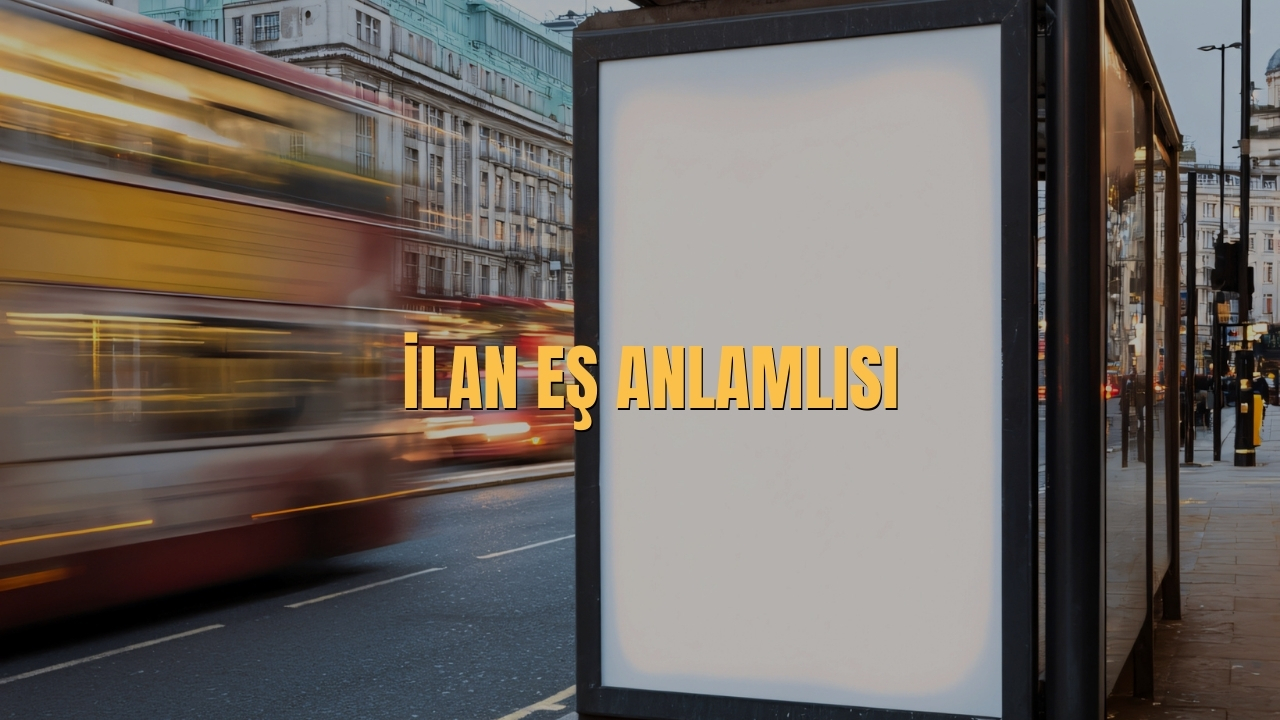 Ilan Es Anlamlisi Nedir