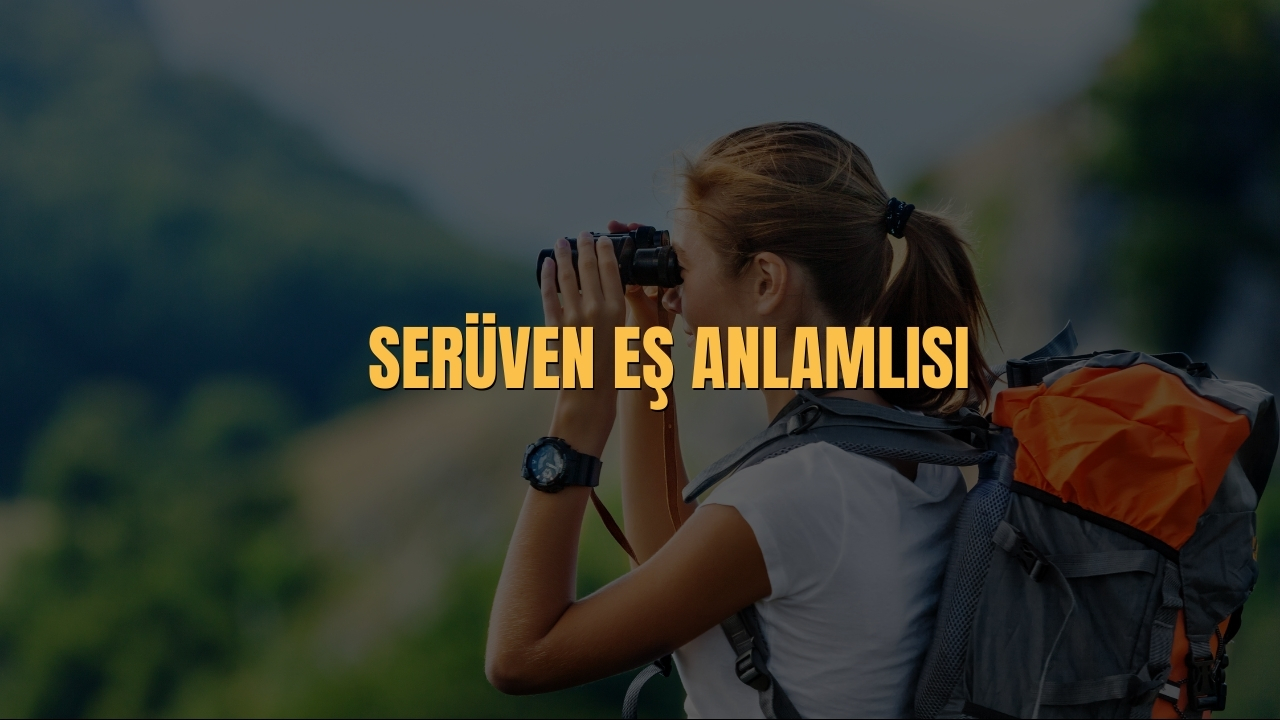Seruven Es Anlamlisi Nedir