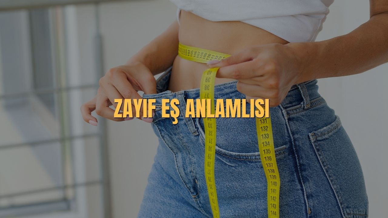 Zayif Es Anlamlisi Nedir