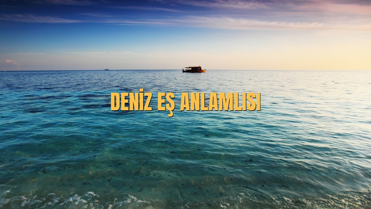 Deniz Es Anlamlisi