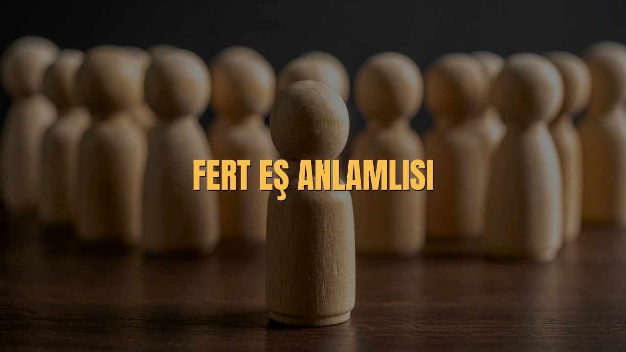 Fert Es Anlamlisi Nedir