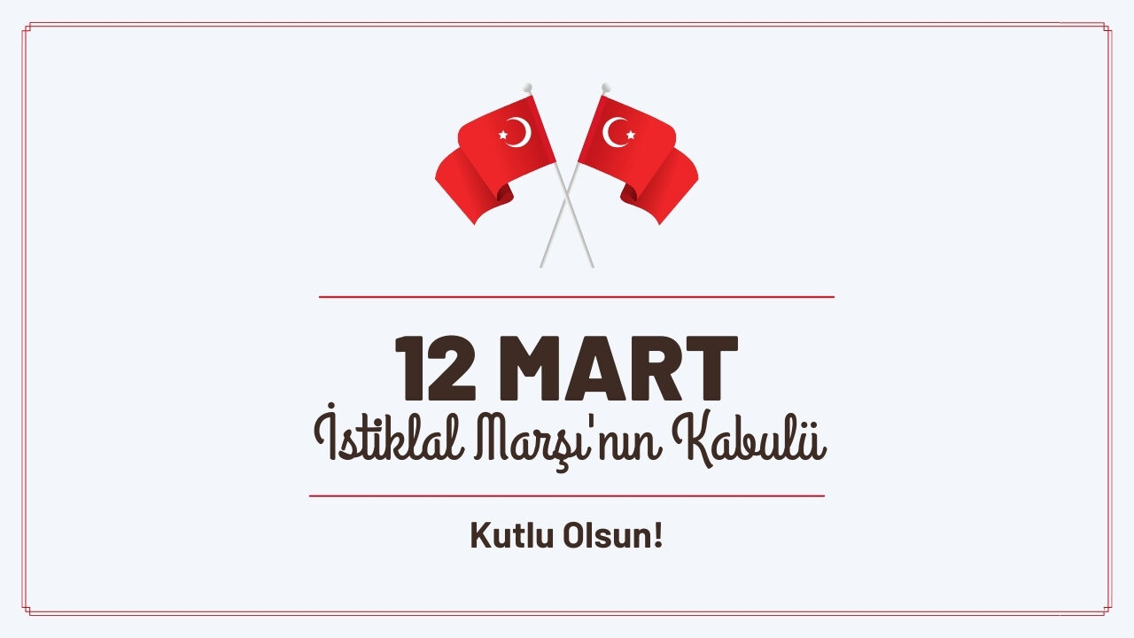 12 Mart Istiklal Marsi