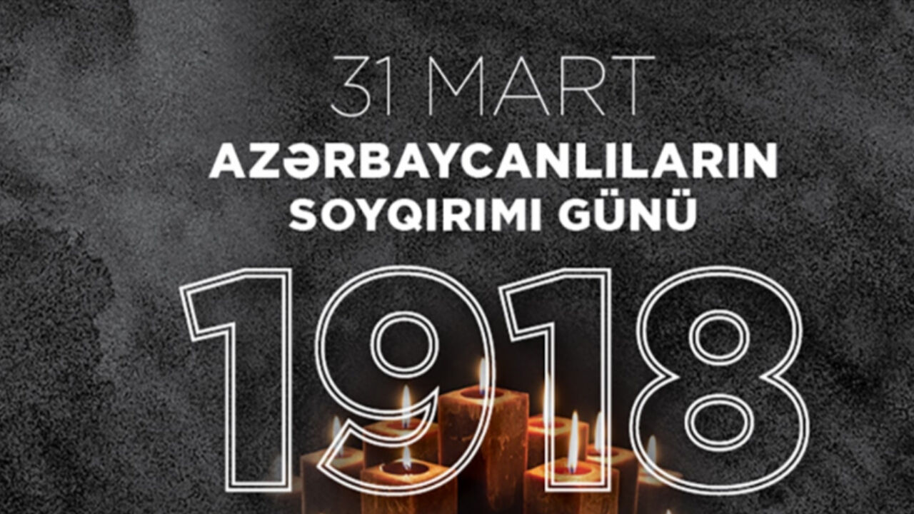31 Mart Azerbeycan Soykirimi