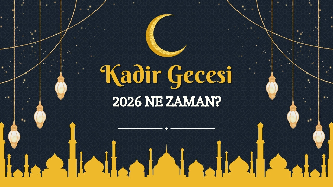 Kadir Gecesi 2026 Ne Zaman