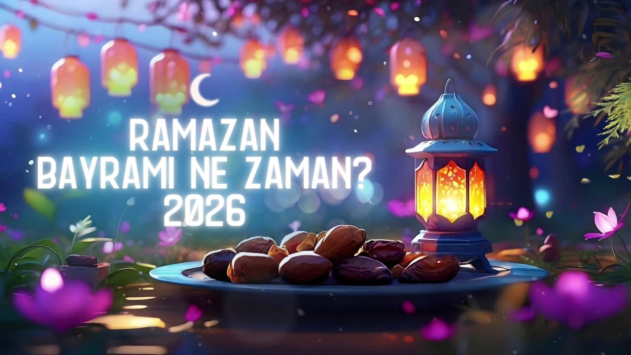 Ramazan Bayrami Ne Zaman 2026