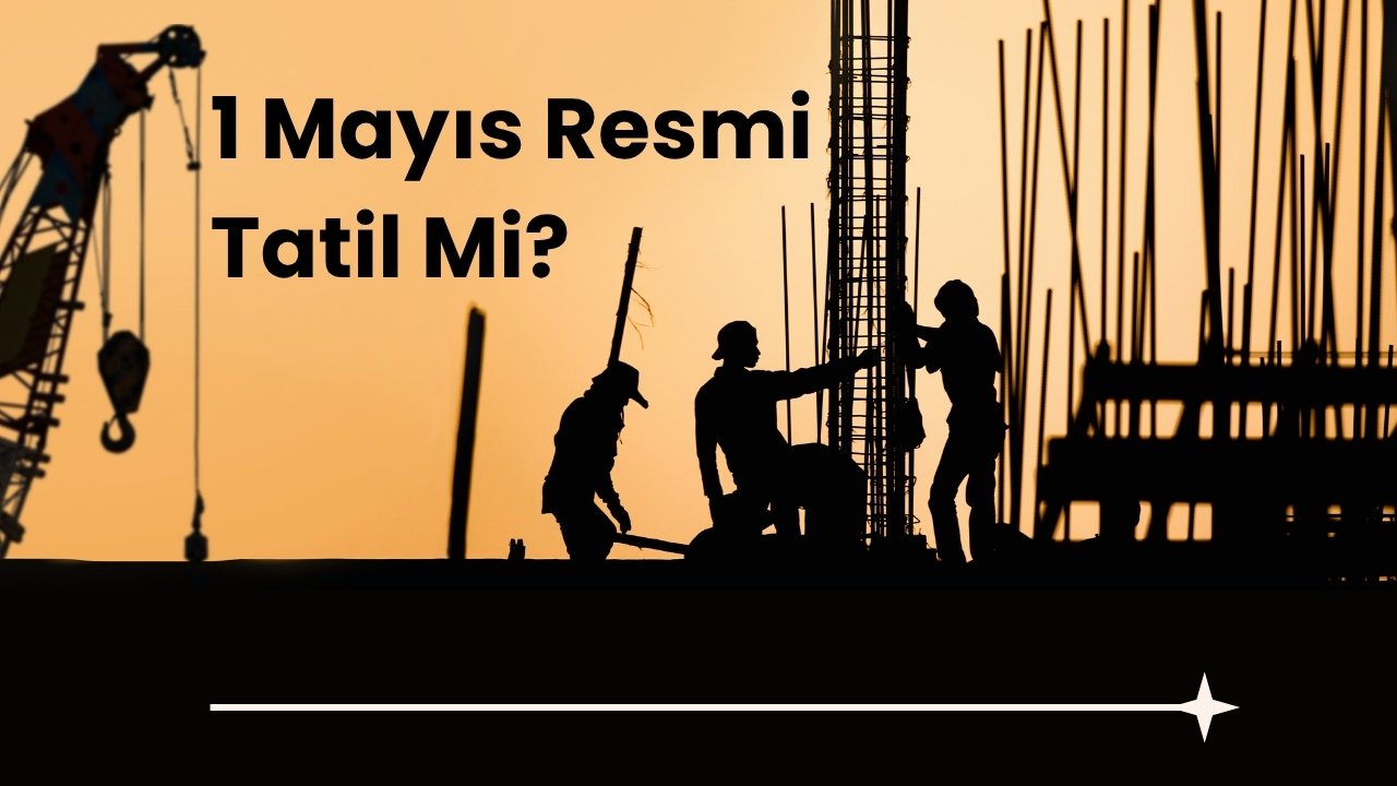 1 Mayis Resmi Tatil Mi