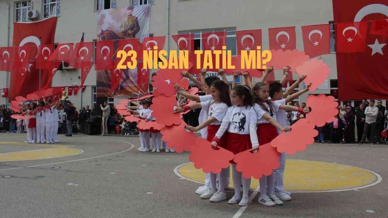 23 Nisan Tatil Mi