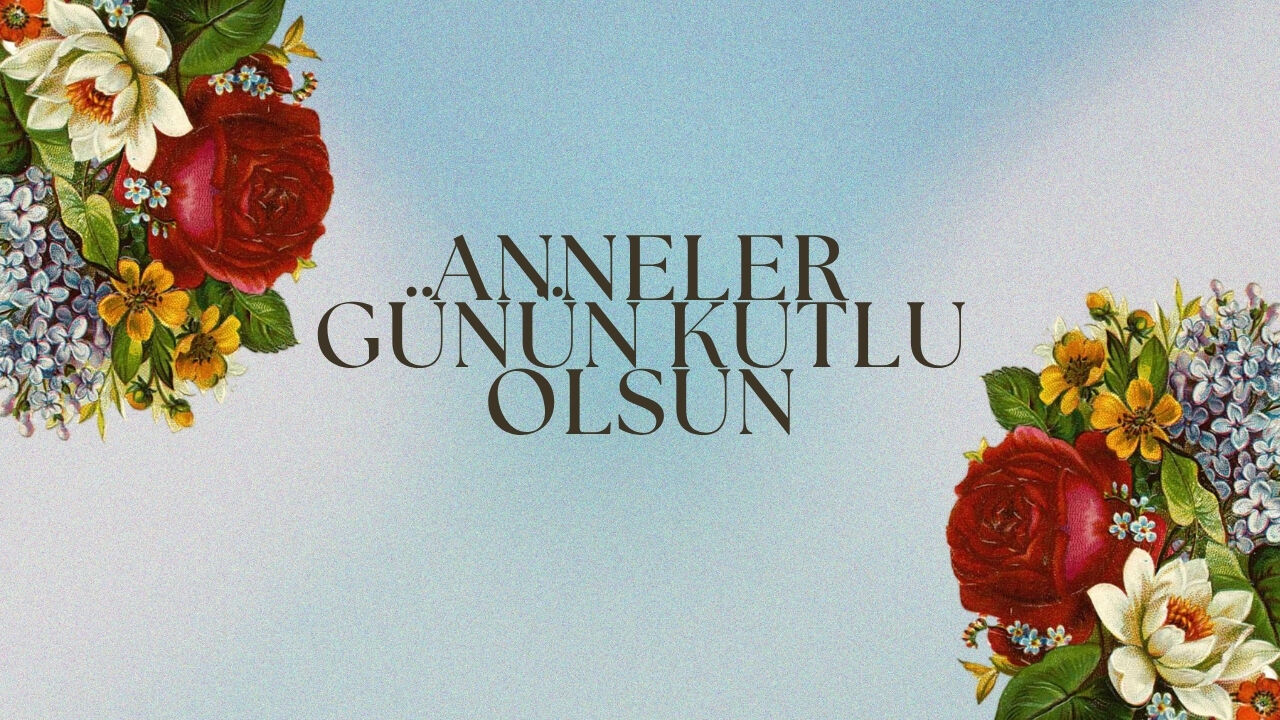 Anneler Gunu Sozu 2026