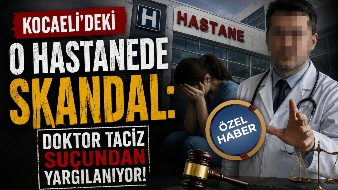Kocaeli'deki O hastanede Skandal: Doktor Taciz Suçundan Yargılanıyor!